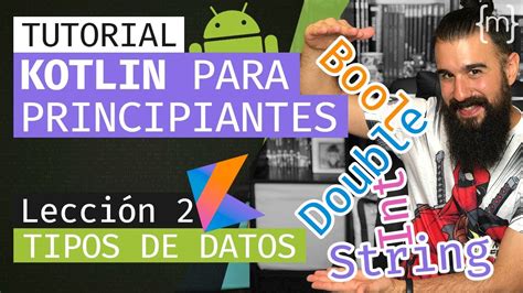 Kotlin Curso Android Desde Cero Tipos De Datos Lecci N Espa Ol Mouredev Youtube