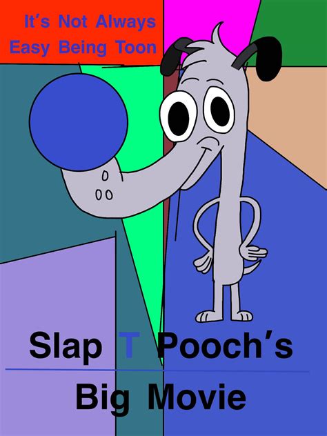 Slap T Pooch Big Movie Poster By Robertleyvaiii On Deviantart