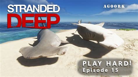 Stranded Deep Lets Play Hard Episode 15 Twin Hammers Youtube