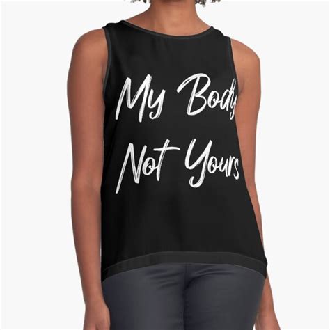 My Body Not Yours Respect My Size Sleeveless Top For Sale By