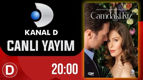 Kanal D Tv Canli Yayin Zle Hd Camdak Kiz Yen B L M Youtube