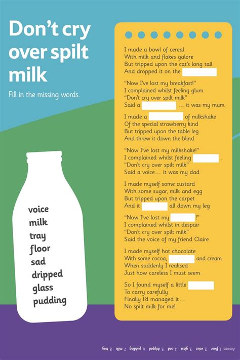 When we cry over spilt milk, we are upset or sad about something bad we have done that cannot be undone. Read the poem aloud and fill in the missing words in this ...