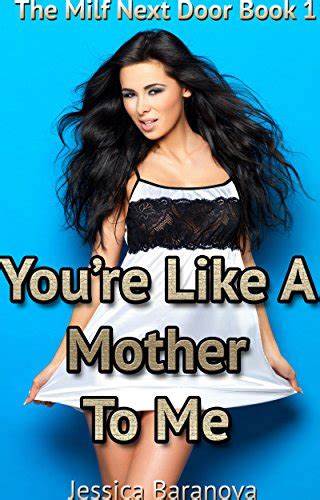 Youre Like A Mother To Me The Milf Next Door Book 1 Kindle Edition