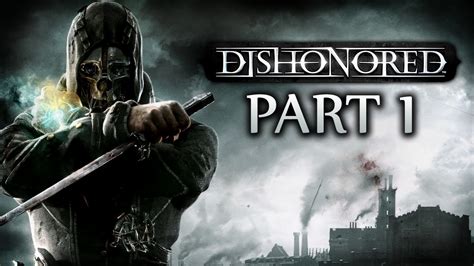 Dishonored Walkthrough Part 1 Xbox 360 Ps3 Pc Youtube