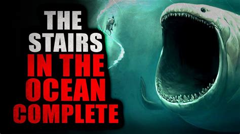 The Stairs In The Ocean Complete Creepypasta Storytime Youtube