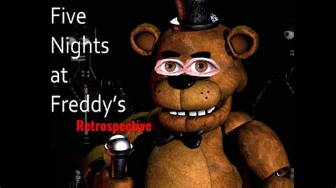 The Five Nights At Freddys Retrospective Youtube