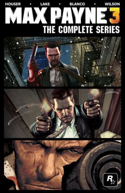 Max Payne 3 The Complete Series By Dan Houser Sam Lake Fernando