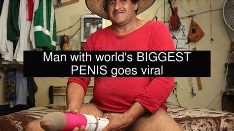 Man With Worlds Biggest Penis Goes Viral Youtube