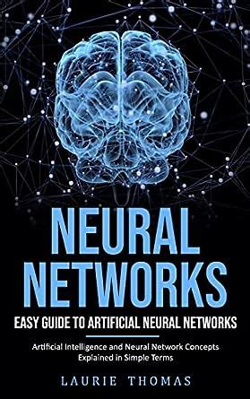 Neural Networks Easy Guide To Artificial Neural Networks Artificial Intelligence And Neural