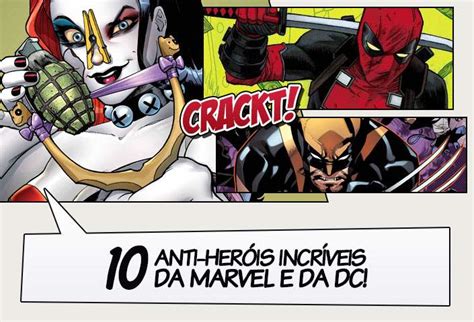 10 Anti Heróis Incríveis Da Marvel E Da Dc Legião Dos Heróis