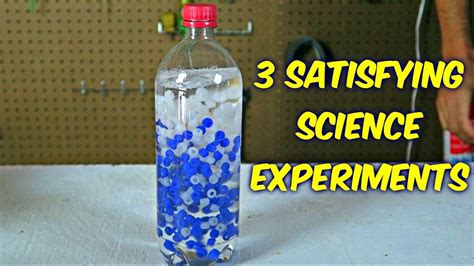 3 satisfying science experiments youtube
