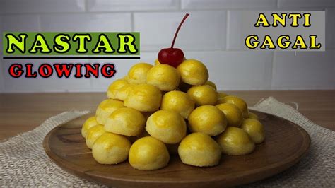 Resep Kue Nastar Glowing Dan Lembutlumer Dan Anti Gagal Youtube