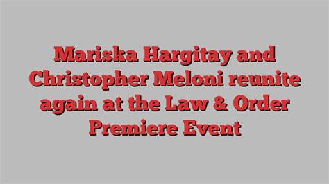Mariska Hargitay And Christopher Meloni Reunite Again At The Law Order Premiere Event Sky