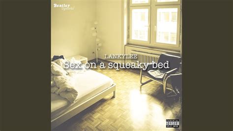 sex on a squeaky bed youtube
