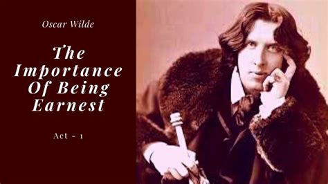 The Importance Of Being Earnest By Oscar Wilde Act 1 Youtube