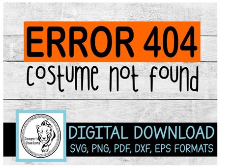 Error 404 Costume Not Found Svg Costume Svg Halloween Shirt Etsy