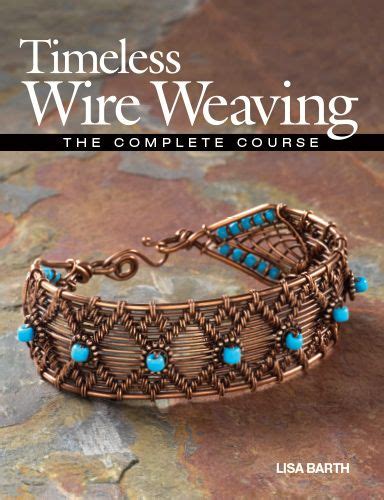Book Review Timeless Weaving The Beading Gem S Journal Wire Weaving Jewelry Making Books