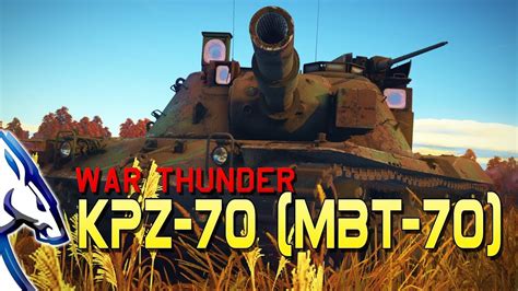 War Thunder Kpz 70 Mbt 70 Impressions Youtube