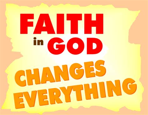 Now faith is confidence in what we hope for and assurance about what we do not see. Faith in god changes everything image 1 free christian ...