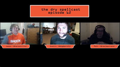 The Dry Spellcast 62 It Was Fun And Then It Wasnt Fun Anymore Youtube
