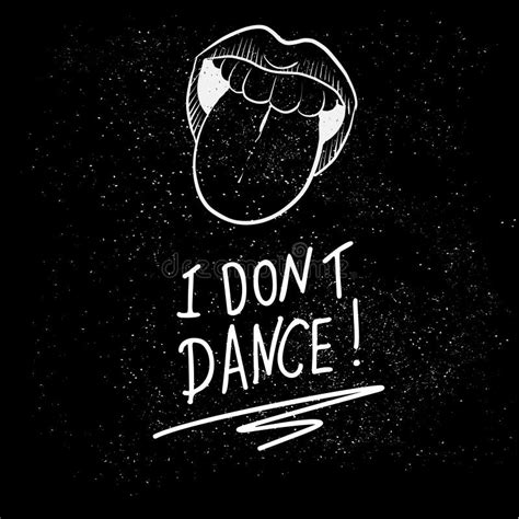 Vector Hand Drawn Motivational And Inspirational Quote I Dont Dance