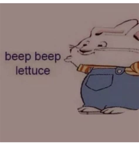Beep Beep Lettuce Dank Memes Amino