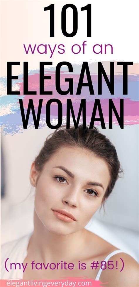 Be A Classy Woman Elegant Woman How To Be Elegant
