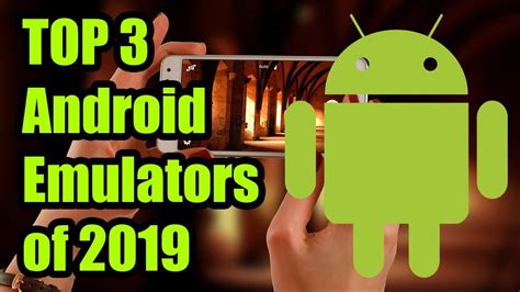 Top 3 Best Android Emulators For Windows Pc 2019 Youtube