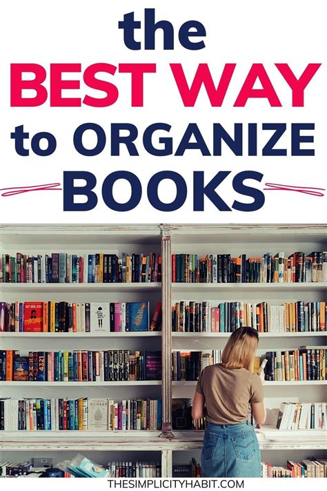 The Best Way To Organize Books In 2021 Book Organization