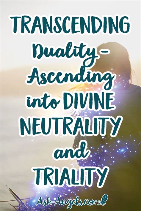 Transcending Duality Ascending Into Divine Neutrality And Triality