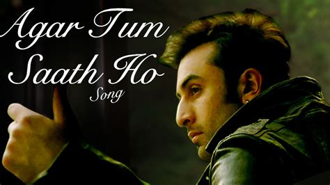 Agar Tum Saath Ho Tamasha New Song Releases Ranbir Kapoor Deepika Padukone Youtube