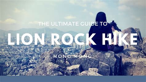 Hong Kong Hiking The Ultimate Guide To Lion Rock Hike 1080p Hd