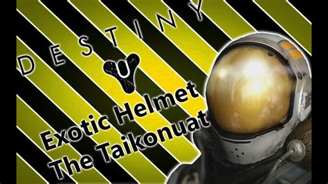 Destiny The Taikonaut Exotic Titan Helmet Youtube