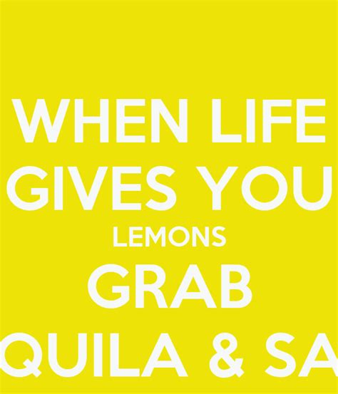 WHEN LIFE GIVES YOU LEMONS GRAB TEQUILA & SALT Poster | Andrew | Keep