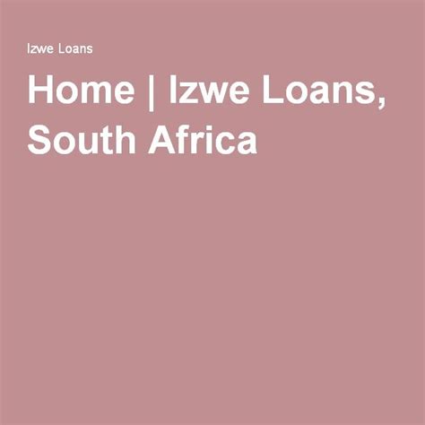 Home Izwe Loans South Africa South Africa Africa Loan