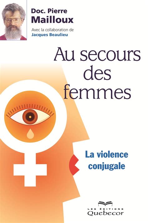 Livre Au Secours Des Femmes La Violence Conjugale 2e édition