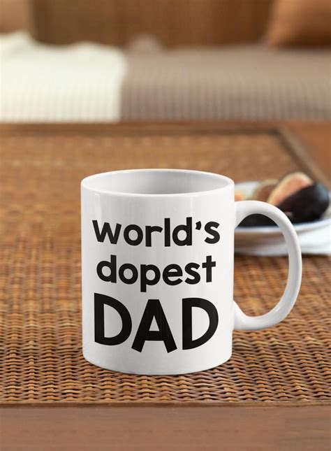 Worlds Dopest Dad Coffee Mug Funny Papa Mug Daddy Etsy Dad Coffee