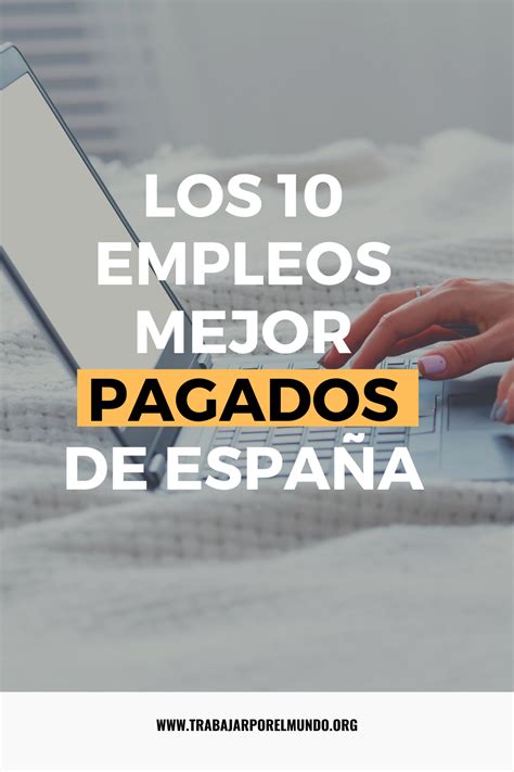 Los 10 Empleos Mejor Pagados De España Empleos Mejor Pagados
