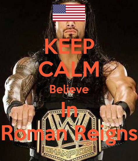 Keep Calm Believe In Roman Reigns Keep Calm And Carry On Image Generator