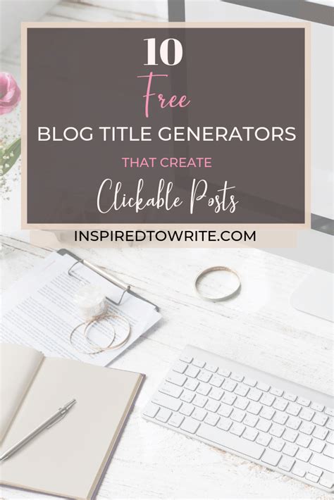 10 Free Blog Title Generators That Create Clickable Posts Blog Titles