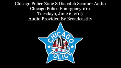 Chicago Police Zone 8 Dispatch Scanner Audio Chicago Police Emergency