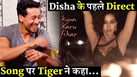 tiger shroff react on disha patani debut director music video kyun karu fikar youtube