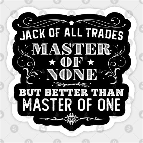 Jack Of All Trades Master Of None Jack Of All Trades Sticker