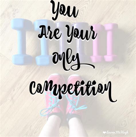 You Are Your Only Competition Lauren Mchugh