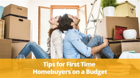 10 Tips For First Time Homebuyers On A Budget