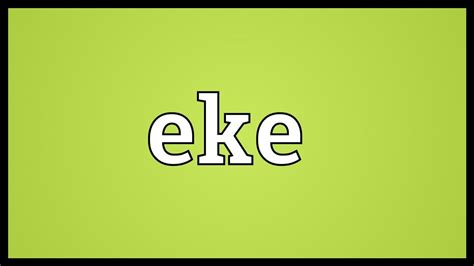 eke meaning youtube