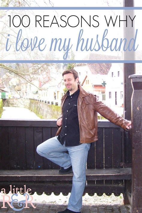 Here Are 100 Reasons Why I Love My Husband Can You Think Of 100