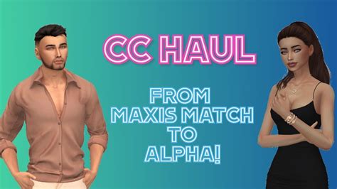 My First Cc Haul Switching From Maxis Match To Alpha Youtube