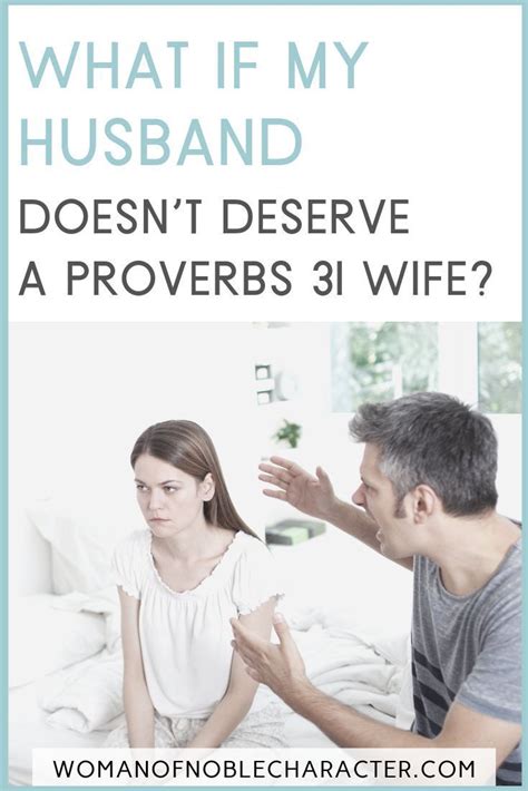 What If My Husband Doesnt Deserve A Proverbs 31 Wife Proverbs 31