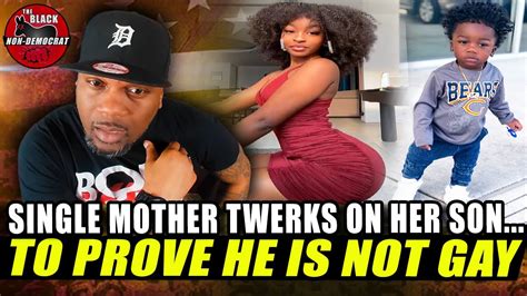 Single Mother Twerks On Her Yr Old Son To Prove That He S Not Gay Says My Son A Grown Ass